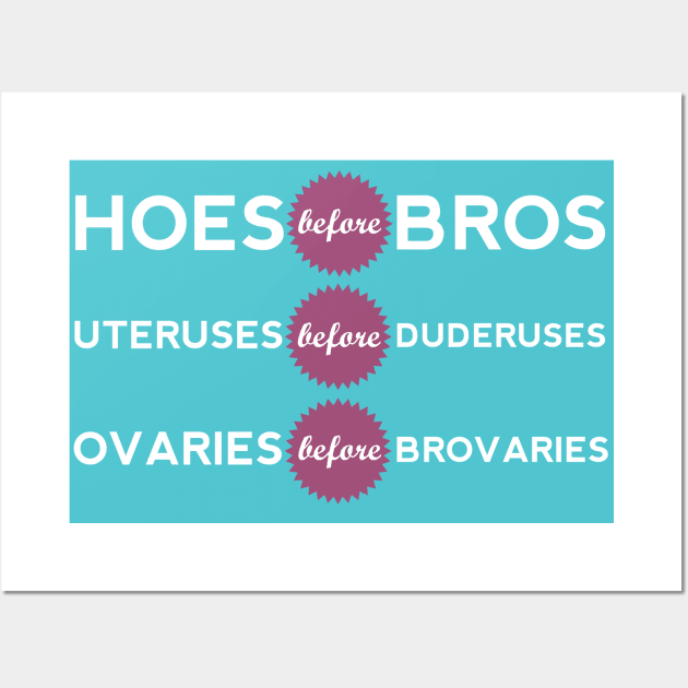 Hoes Before Bros Wall Art by bctaskin